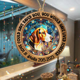You Were My Favorite Hello And My Hardest Goodbye - Personalized Dog Suncatcher