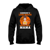 Loud Mouth Basketball Mama - Personalized Basketball T-shirt And Hoodie