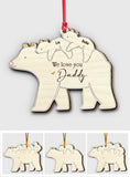 We Love You - Gift for dad - Personalized Ornament