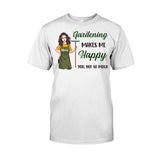 Gardening Makes Me Happy - Personalized Gardening T-shirt and Hoodie