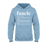 Funcle - Uncle T-shirt And Hoodie