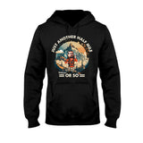 Just Another Half Mile Or So - Personalized Hiking T-shirt And Hoodie