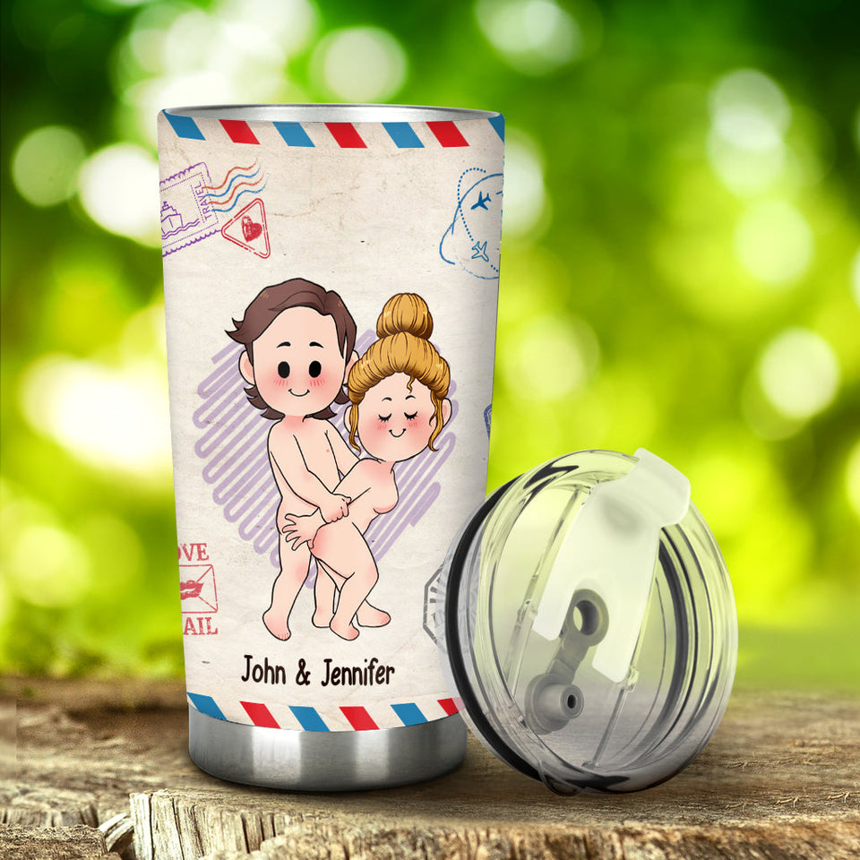 I Just Want You To Be Happy And Naked But Mainly Happy - Personalized Couple Tumbler