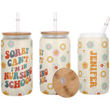 Sorry Can't I'm In Nursing School - Personalized Nurse Can Glass