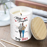 Mother Daughter Trip - Personalized Mother Candle With Wooden Lid
