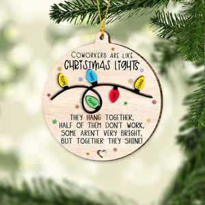 Coworkers Are Like Christmas Lights Together They Shine - Personalized Colleague Ornament