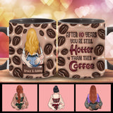 You Are Still Hotter Than This Coffee - Personalized Couple Accent Mug