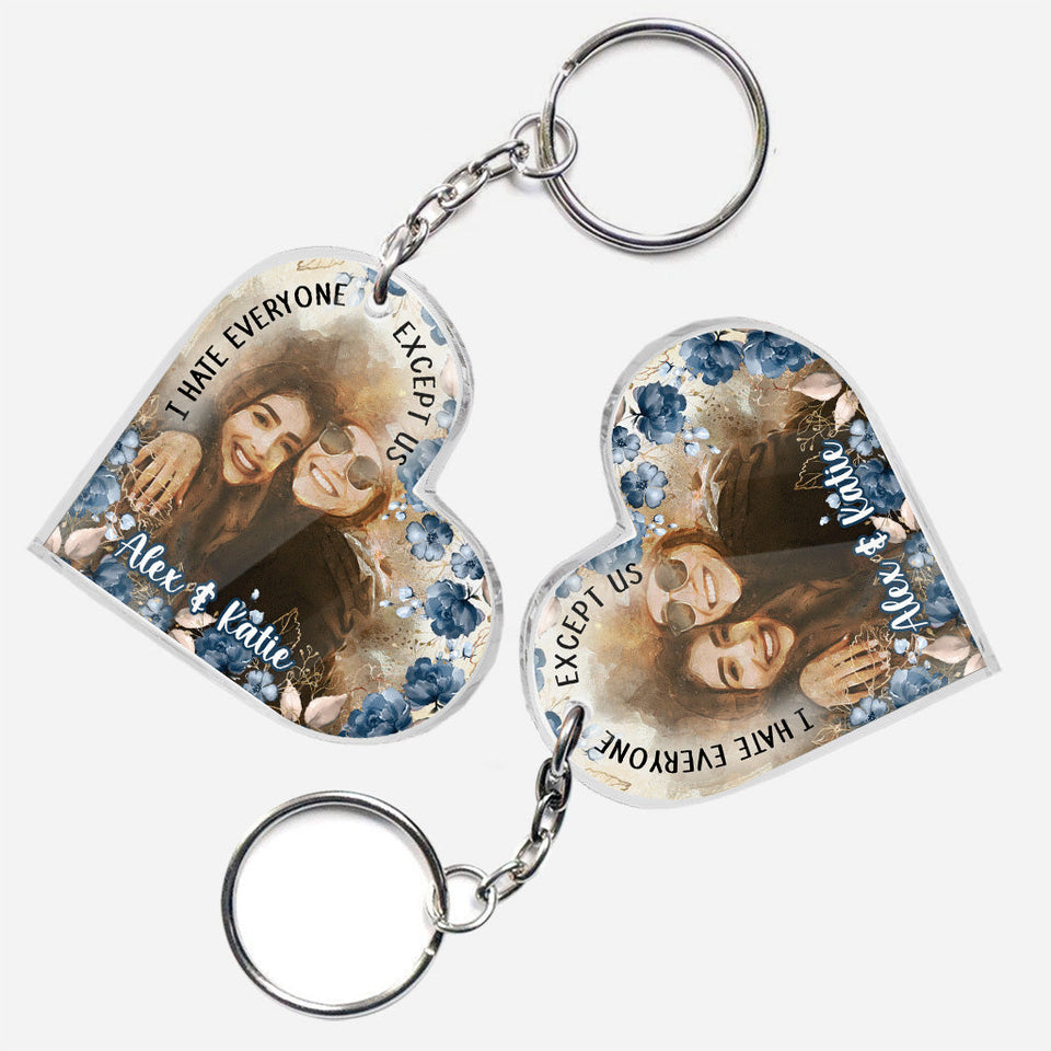 I Hate Everyone Except Us - Personalized Bestie Keychain