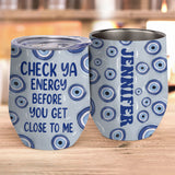Check Ya Energy - Personalized Witch Wine Tumbler