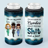 Chance Made Us Coworkers - Personalized Nurse Can Cooler