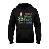 I Paused My Game To Be Here - Personalized Video Game T-shirt And Hoodie