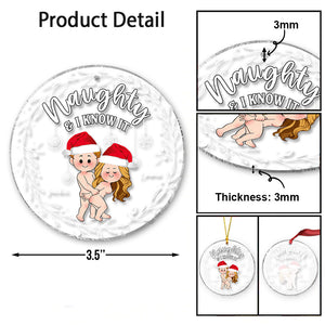 Naughty And I Know It - Personalized Couple Transparent Ornament