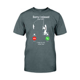 Sorry I Missed Your Call I Was On The Other Line - Personalized Fishing T-shirt And Hoodie