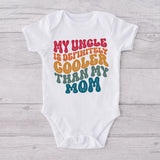 My Aunt is Definitely Cooler Than my Dad - Personalized Family Baby Onesie