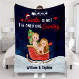 Santa Is Not The Only One Coming - Personalized Couple Blanket