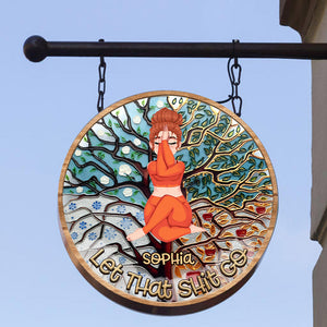 Let That Shit Go - Personalized Yoga Round Wood Sign