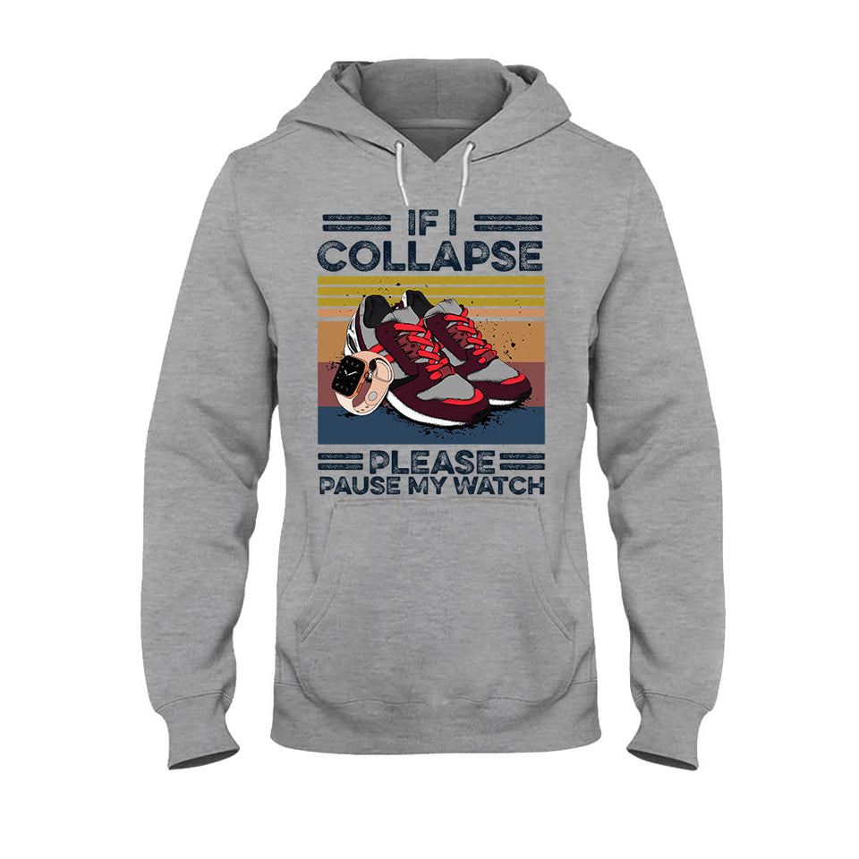 If I Collapse Pause My Watch Running T-shirt and Hoodie