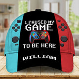 I Paused My Game To Be Here - Personalized Video Game Classic Cap