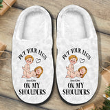 Put Your Legs On My Shoulders - Personalized Couple Slippers