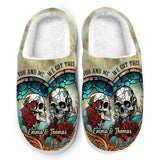You & Me We Got This - Personalized Skull Slippers