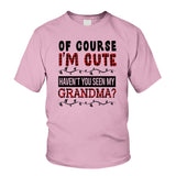 Of Course I'm Cute - Personalized Grandpa T-shirt And Hoodie