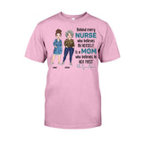 Behind Every Nurse Who Believes In Herself - Personalized Nurse T-shirt & Hoodie