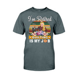 Quilting Is My Job - Personalized Quilting T-shirt And Hoodie