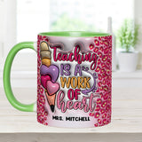 A Work Of Heart - Personalized Teacher Accent Mug