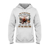 And The Wise One Said - Personalized Hiking T-shirt and Hoodie
