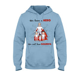 We Have A Hero - Gift for dad, grandpa, brother, uncle - Personalized T-shirt And Hoodie
