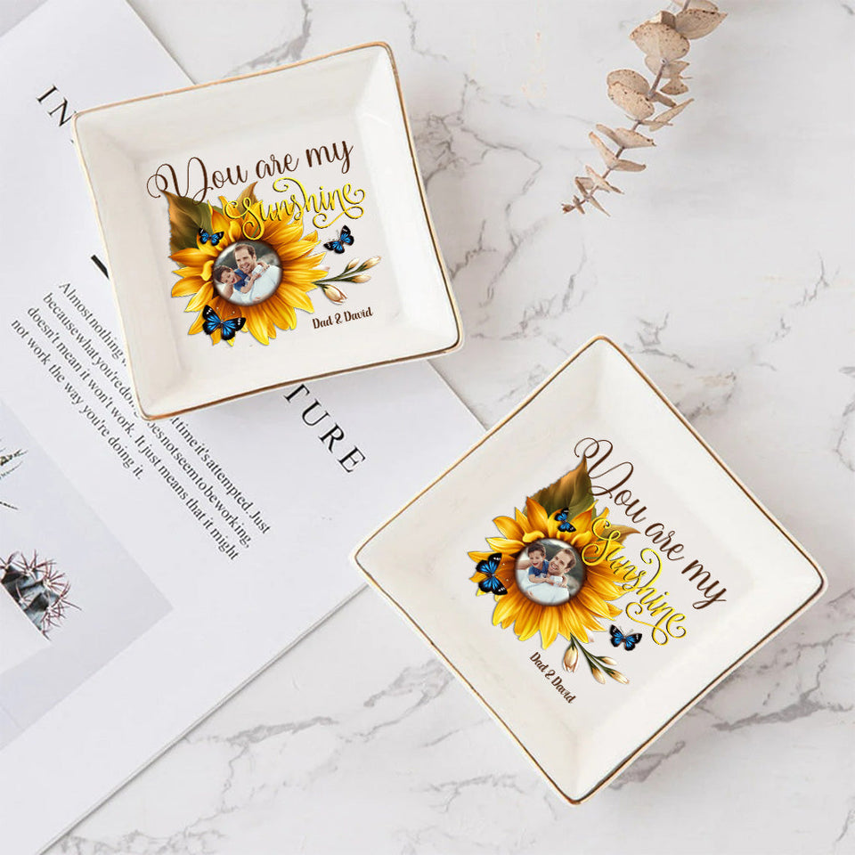You Are My Sunshine - Gift for mom, grandma, sister, friend, wife, daughter, son, husband, brother, aunt, dad, granddaughter, grandson - Personalized Jewelry Dish