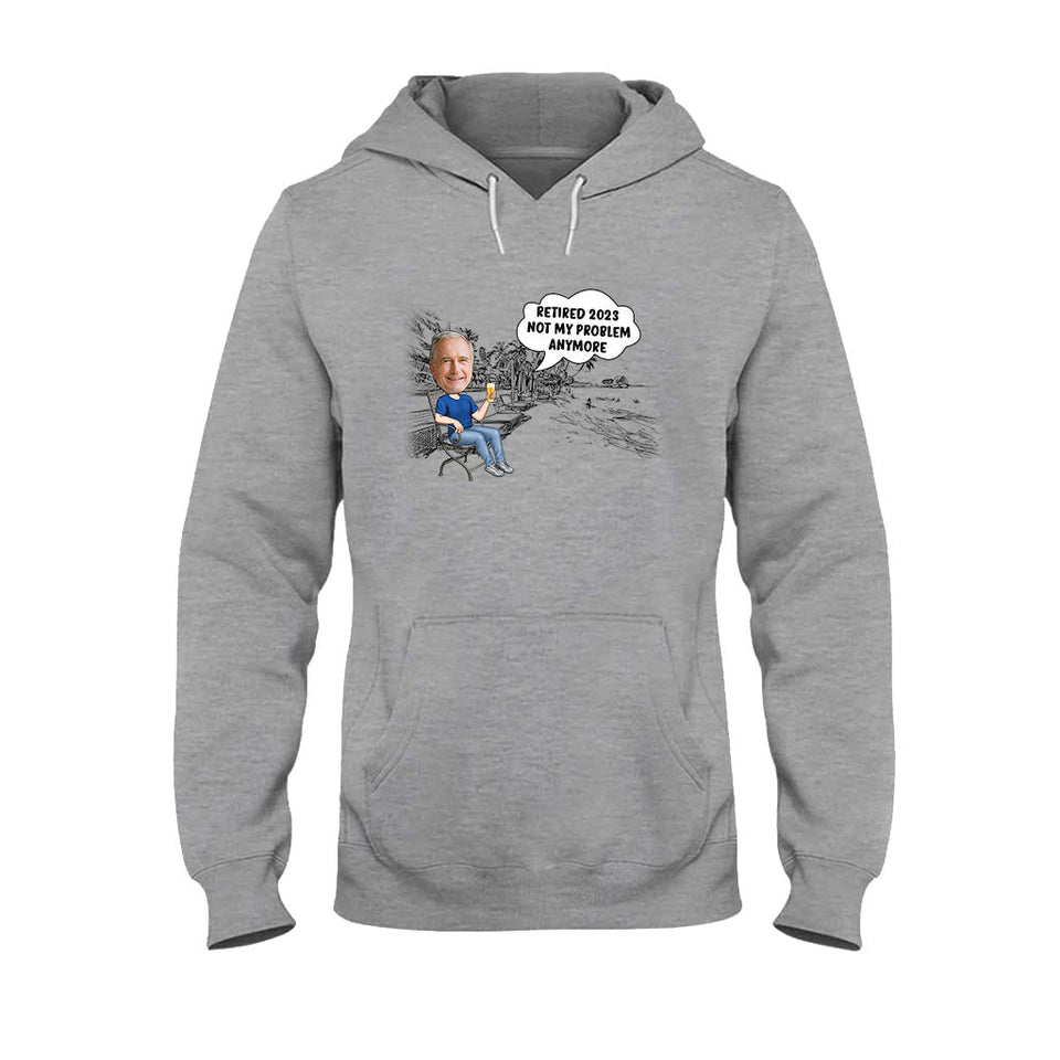 Not My Problem Anymore - Personalized Retired T-shirt & Hoodie