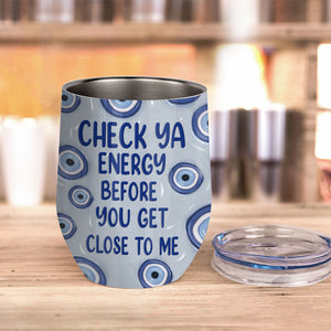 Check Ya Energy - Personalized Witch Wine Tumbler