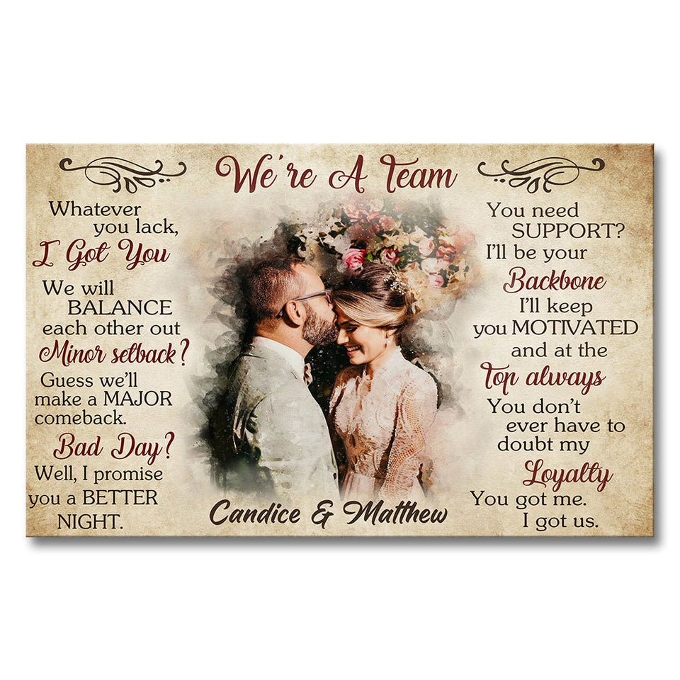 We're A Team You Got Me I Got Us - Personalized Husband And Wife Canvas And Poster