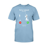 Sorry I Missed Your Call I Was On The Other Line - Personalized Fishing T-shirt And Hoodie