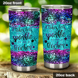 It Takes Lots Of Sparkle To Be A Teacher Faux Glitter Print Teacher Tumbler 0622