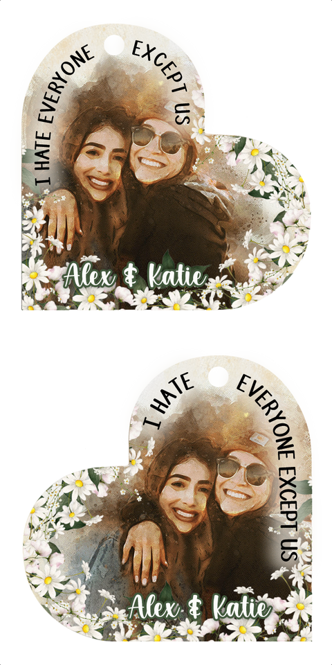 I Hate Everyone Except Us - Personalized Bestie Keychain