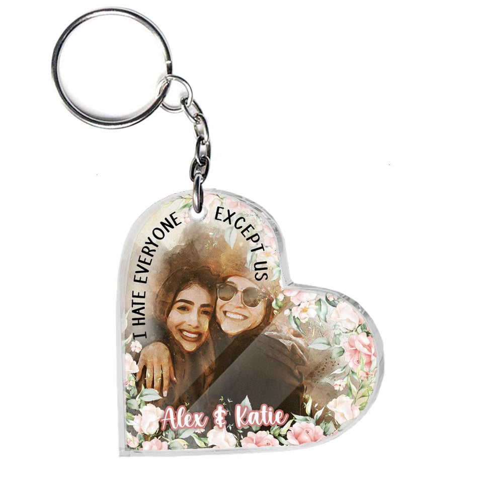 I Hate Everyone Except Us - Personalized Bestie Keychain