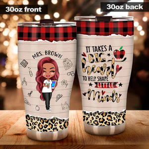 Teacher It Takes A Big Heart - Personalized Tumbler