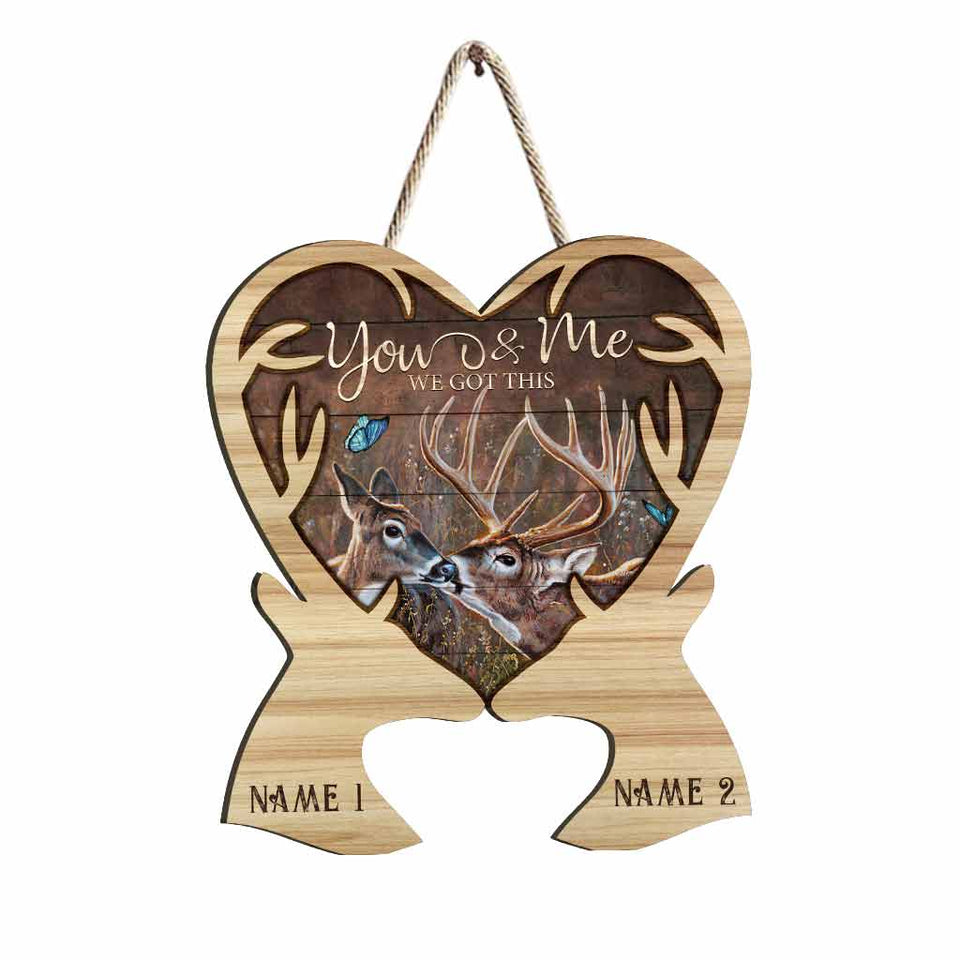 You And Me We Got This Deer Couple - Personalized Hunting Wood Sign With 3D Pattern Print
