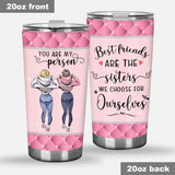 You Are My Person - Personalized Bestie Tumbler