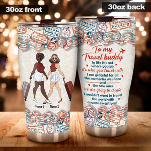 In Life It's Not Where You Go - Personalized Travelling Tumbler