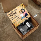 Of All The Moms - Personalized Mother's Day Mother Hand Crank Music Box