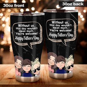 Without Me - Personalized Father Tumbler