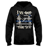 I've Got Your Six Funny Skeletons Halloween - Police Officer T-shirt And Hoodie
