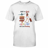 Just A Girl Who Loves Travelling - Personalized T-shirt and Hoodie