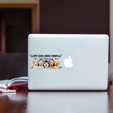 My Kids Have Paws - Personalized Dog Decal Full