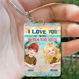I Love You To The Beach And Back - Personalized Bestie Keychain (Printed On Both Sides)