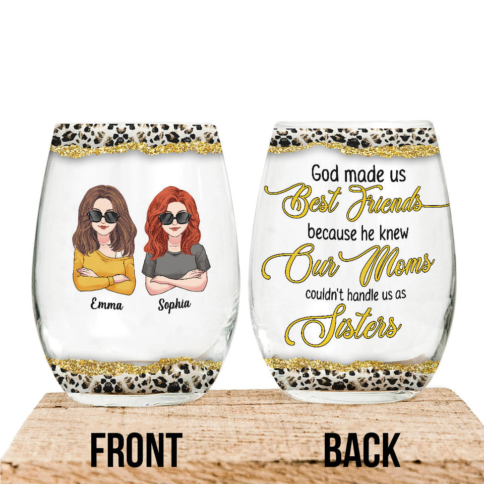 God Makes Us Best Friend - Personalized Bestie All Over Wine Glass