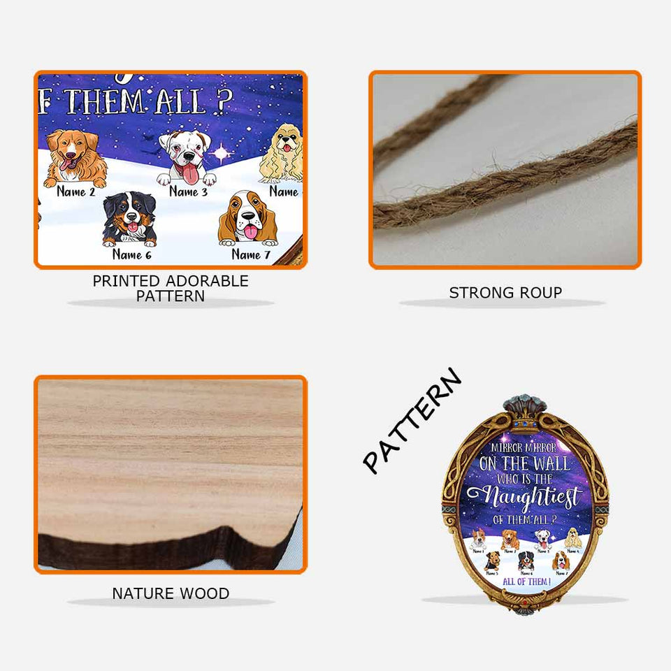 Mirror Mirror On The Wall Naughtiest Dogs - Personalized Christmas Wood Sign